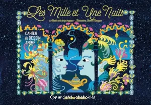 Cahier de Dessin Animé - Les Mille et Une Nuits