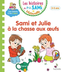 Sami et Julie à la chasse aux oeufs