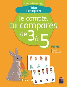 Fiches à comparer : Je compte, tu compares de 3 à 5- PS-MS