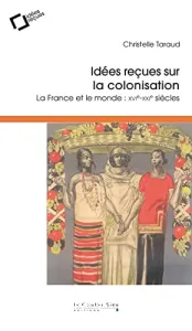 Idées reçues sur la colonisation