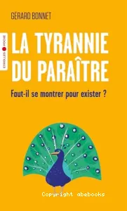 Tyrannie du paraître (La)