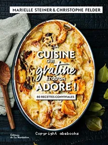 Cuisine qui gratine et qu'on adore ! (La)