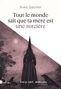 Tout le monde sait que ta mère est une sorcière