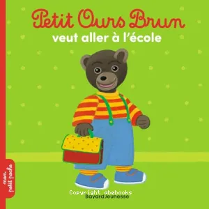 Petit Ours Brun veut aller à l'école