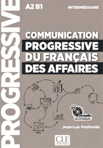 Communication progressive du français des affaires intermédiaire A2 B1