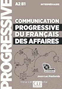 Communication progressive du français des affaires intermédiaire A2 B1