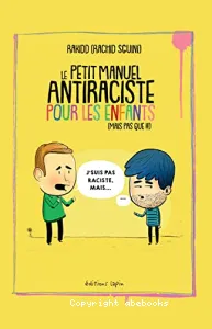 Le petit manuel antiraciste pour les enfants (mais pas que !!!)