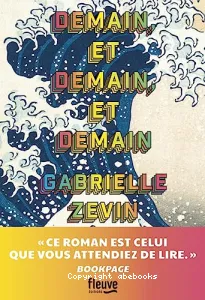 Demain, et demain, et demain : Rentrée littéraire 2023 - Le Roman phénomène aux Etats-Unis - Roman Nouveauté