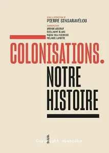 Colonisations. Notre histoire