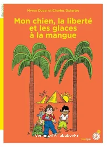 Mon chien, la liberté et les glaces à la mangue