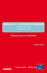 Niveaux C1/C2 pour le français (Utilisateur expérimenté) Niveau autonome/maîtrise