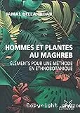 Hommes et plantes au Maghreb