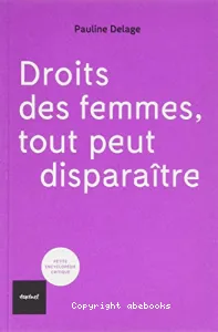 Droits des femmes, tout peut disparaître !