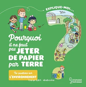 Pourquoi il ne faut pas jeter de papier par terre?