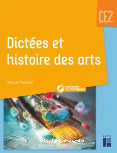 Dictées et histoire des arts CE2