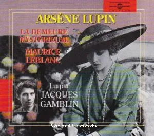 Arsène Lupin ; La Demeure mystérieuse