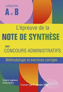 Epreuve de la note de synthèse aux concours administratifs (L')