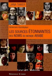 Les Sources étonnantes des noms du monde arabe