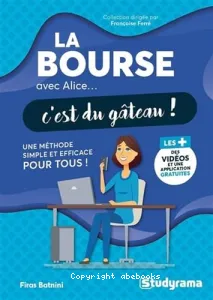 Bourse avec Alice... c'est du gâteau ! (La)