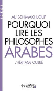 Pourquoi lire les philosophes arabes