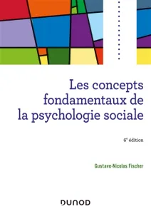 Concepts fondamentaux de la psychologie sociale (Les)