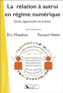 Relation à l'autrui en régime numérique (La)