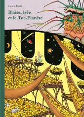 Blaise, Isée et le Tue-Planète