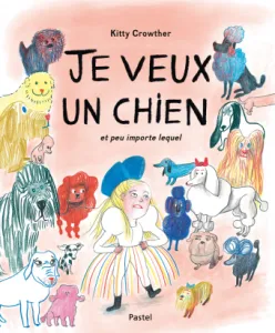 Je veux un chien