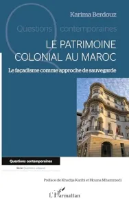 Le patrimoine colonial au Maroc