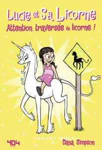 Attention, traversée de licorne !