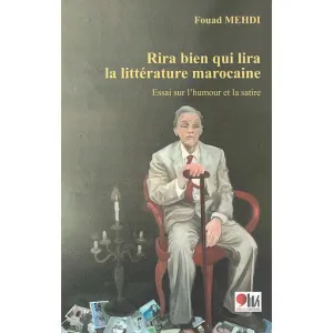 Rira bien qui lira la littérature marocaine