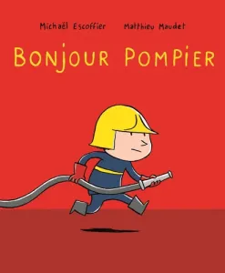 Bonjour pompier