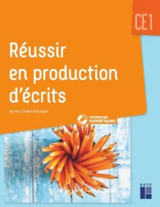 Réussir en production d'écrits