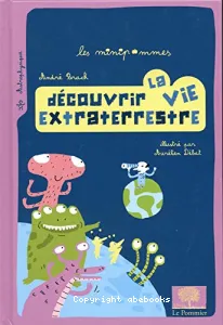 Découvrir la vie extraterrestre