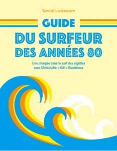 Guide du surfeur des années 80