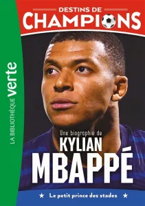 Une biographie de Kylian Mbappé