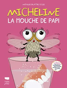 Micheline, la mouche de papi