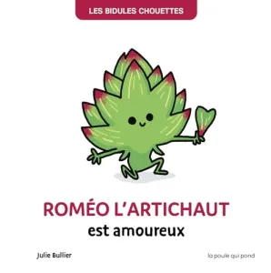 Roméo l'artichaut est amoureux