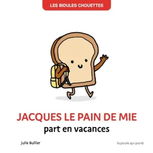 Jacques le pain de mie part en vacances