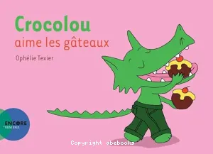 Crocolou aime les gâteaux