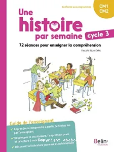 Une histoire par semaine cycle 3, CM1-CM2