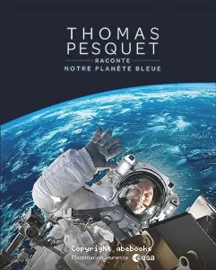 Thomas Pesquet raconte notre planète bleue