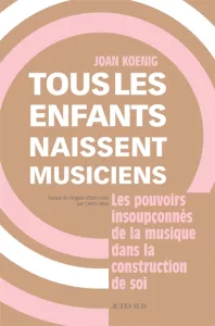 Tous les enfants naissent musiciens