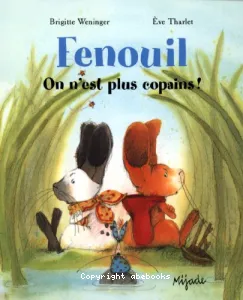 Fenouil, on n'est plus copains !