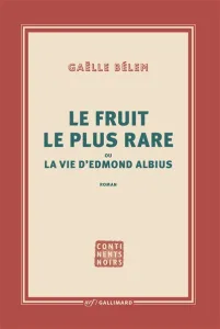 Le fruit le plus rare ou La vie d'Edmond Albius