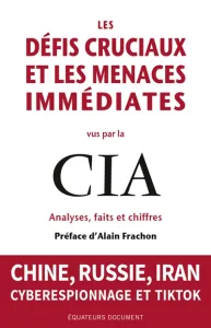 Les défis cruciaux et les menaces immédiates vus par la CIA