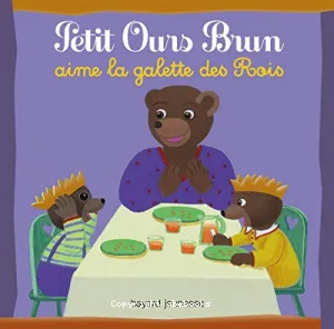 Petit Ours Brun aime la galette des rois