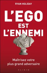 L'ego est l'ennemi