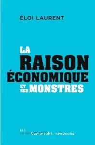 La raison économique et ses monstres