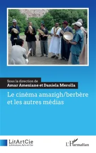 Cinéma amazigh/berbère et les autres médias (Le)